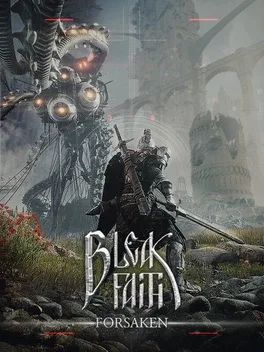 Bleak Faith Forsaken
